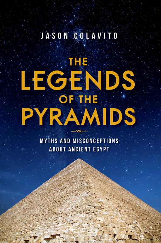 The Legends of the Pyramids Myths and Misconceptions about Ancient Egypt The Legends of the Pyramids Myths and Misconceptions about Ancient Egypt