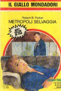 Robert B. Parker - Metropoli selvaggia (1983)