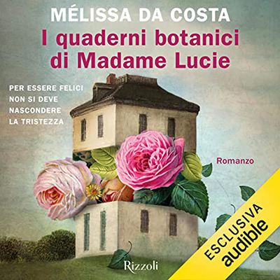 Melissa Da Costa - I quaderni botanici di Madame Lucie (2022) (mp3 - 128 kbps)