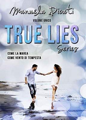 Manuela Dicati - True Lies Series completa (2019)