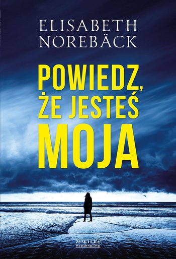 Elisabeth Noreback - Powiedz, że jesteś moja