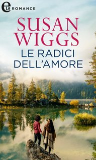 Susan Wiggs – Le radici dell'amore (2021)