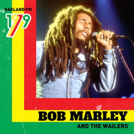 Bob Marley & The Wailers - Oakland FM 1979 (2021) MP3