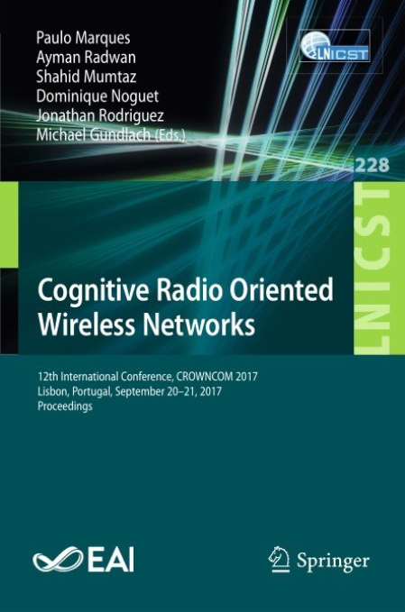 Cognitive Radio Oriented Wireless Networks: 12th International Conference