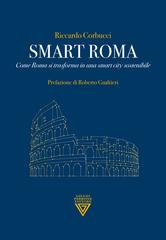 Riccardo Corbucci – Smart Roma. Come Roma si trasforma in una smart city sostenibile (2025)
