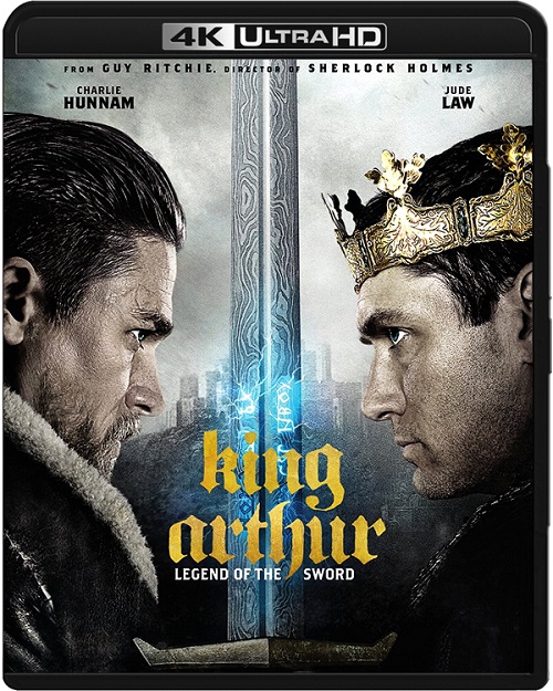 Król Artur: Legenda miecza / King Arthur: Legend of the Sword (2017) MULTi.REMUX.2160p.UHD.Blu-ray.HDR.HEVC.ATMOS7.1-DENDA / LEKTOR i NAPISY PL