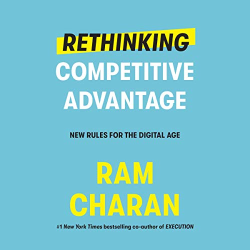 Rethinking Competitive Advantage: New Rules for the Digital Age [Audiobook]