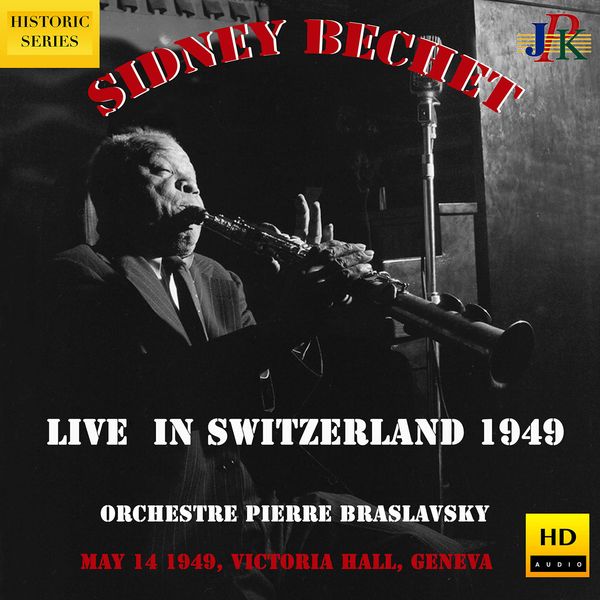 Sidney Bechet & Orchestre Pierre Braslavsky – Live in Geneva, Switzerland (Remastered 2021) [FLAC 24bit/48kHz]