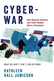 Cyberwar  How Russian Hackers and Trolls Helped Elect a President  What We Don't, Can't, and Do Know (EPUB)