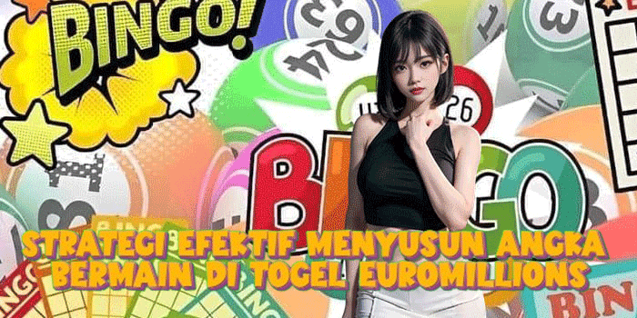 Strategi Efektif Menyusun Angka Bermain Di Togel EuroMillions