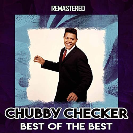 Chubby Checker - Best of the Best (Remastered) (2020) Flac