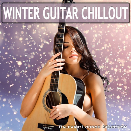VA - Winter Guitar Chillout (Balearic Lounge Selection) (2021) MP3