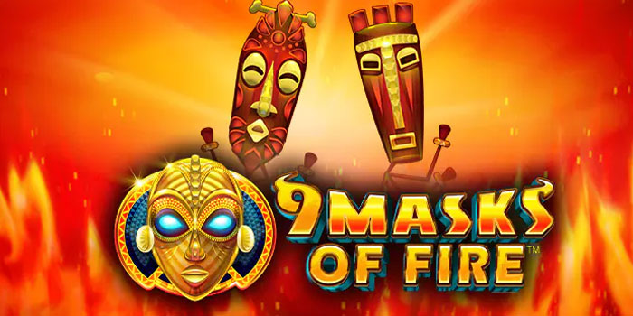 Taktik Menang Konsisten Di Slot 9 Masks of Fire