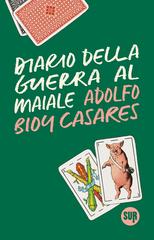 Adolfo Bioy Casares – Diario della guerra al maiale (2026)