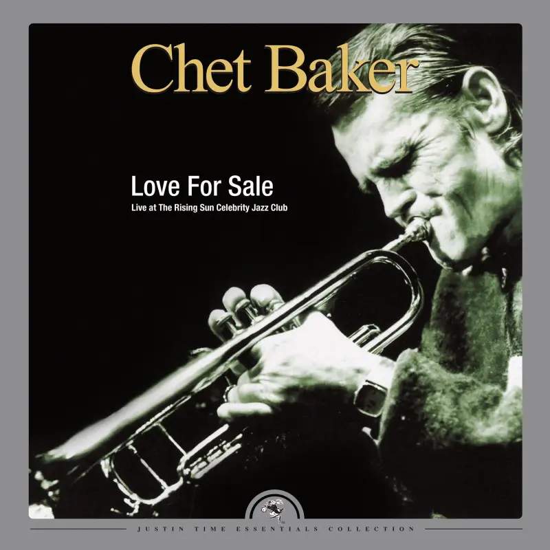 Chet Baker • Love For Sale: Live At The Rising Sun Celebrity Jazz Club (2016)   .flac  48.0 kHz/24 bit