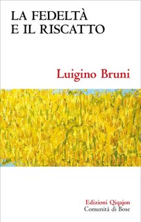 Luigino Bruni - La fedeltà e il riscatto (2023)