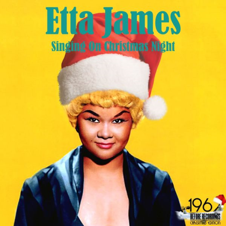 cfd82c84 68dd 4625 8f0c d6a403b3bb5c - Etta James - Singing on Christmas Night (2020)