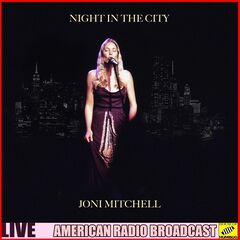Joni Mitchell - Night In The City Live (2019)