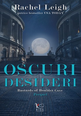 Rachel Leigh - Oscuri desideri. Bastards of Boulder Cove. Prequel (2025)