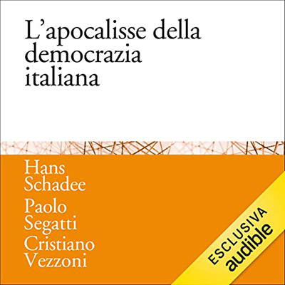 Paolo Segatti, Hans Schadee, Cristiano Vezzoni - L'apocalisse della democrazia (2022) (mp3 - 128 kbps)