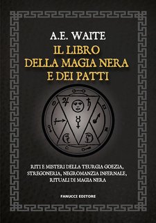 A. E. Waite - Il libro della magia nera e dei patti (2023)