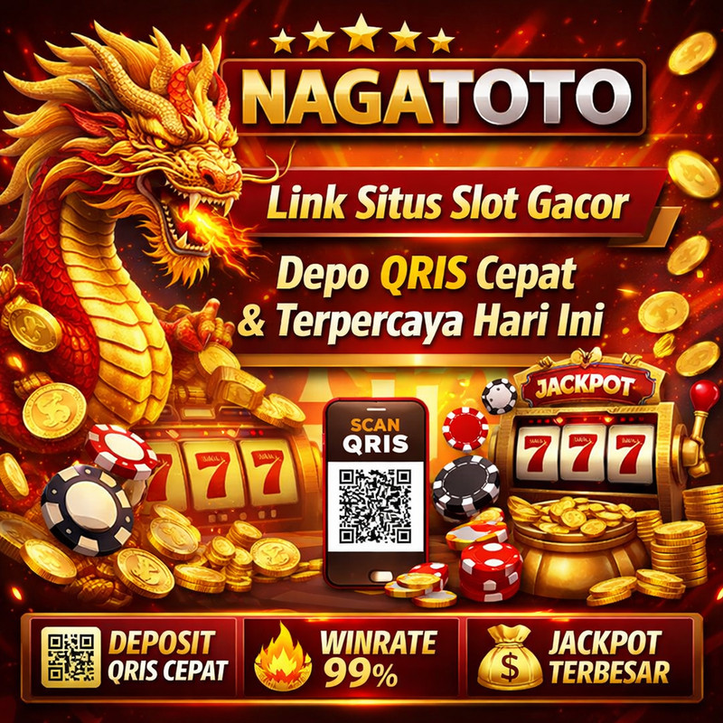 NAGATOTO | Link Situs Slot Gacor Depo QRIS Cepat & Terpercaya Hari Ini image 1