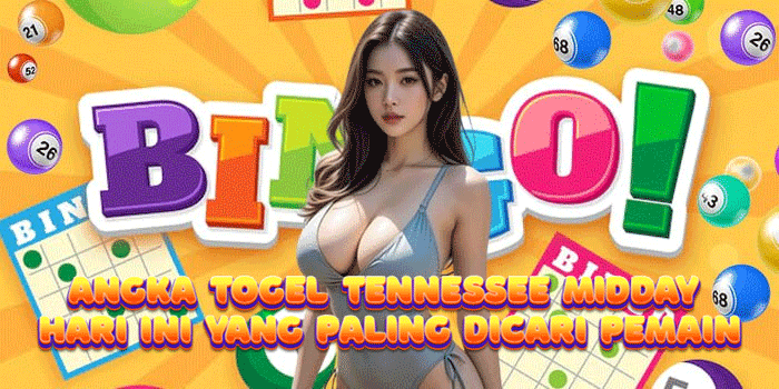 Angka Togel Tennessee Midday Hari Ini Yang Paling Dicari Pemain