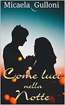 Micaela Gulloni – Come luci nella notte (2021)
