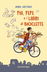 Marie Huttner – Pia, Pepe e i ladri di biciclette (2026)