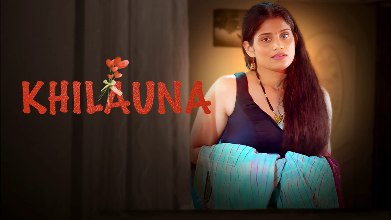 Khilauna (2026) Hindi Season 1 Episodes 1-2 ShowTym WEB Series