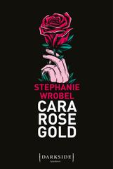 Stephanie Wrobel – Cara Rose Gold (2021)