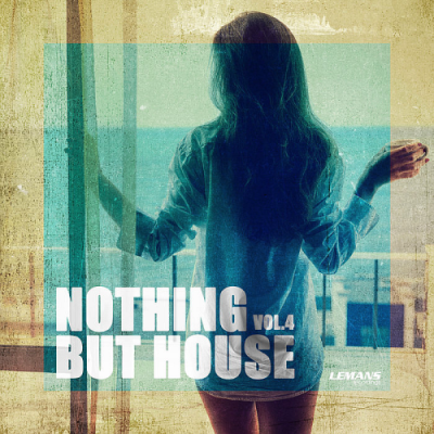 VA - Nothing But House Vol. 4 (2018) VA - Nothing But House Vol. 4 (2018)