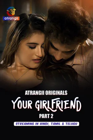 Your Girlfriend 2026 Hindi Season 1 Part 2 Atrangii WEB Series 720p WEB-DL 1Click Download