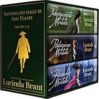 Lucinda Brant - Raccolta dei gialli di Alec Halsey Volumi 1-3 (2019)