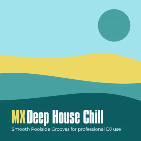 VA - Mastermix presents MX - Deep House Chill (2022)