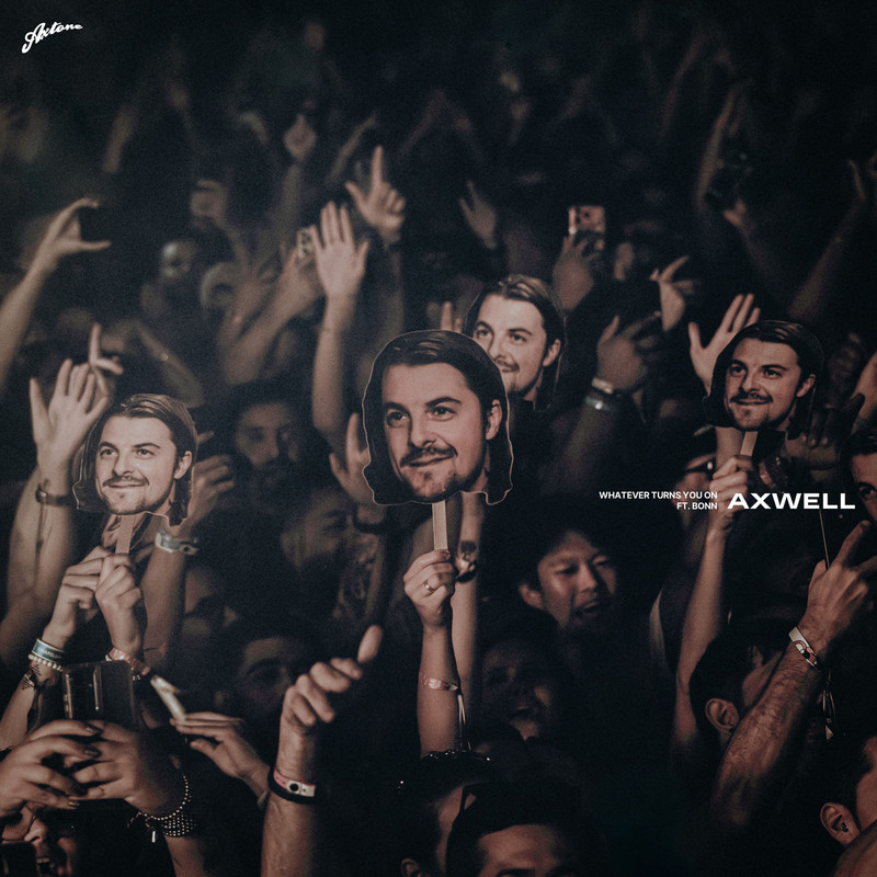 Axwell; Bonn - Whatever Turns You On (Extended Mix)