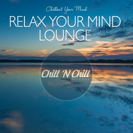 Various Artists - Relax Your Mind Lounge: Chillout Your Mind (2020)