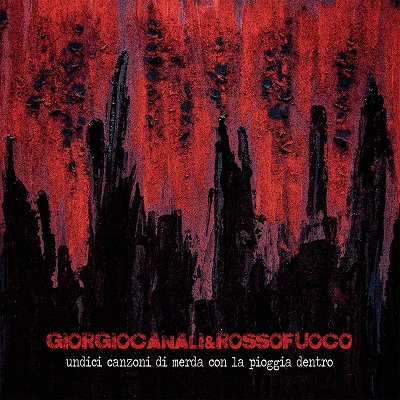 Giorgio Canali & Rossofuoco - Undici canzoni di merda con la pioggia dentro (2018) .mp3 - 320 kbps