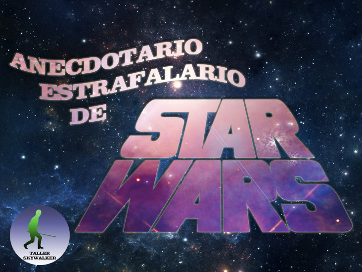 Anecdotario-Estrafalario-Star-Wars-julio2022.jpg