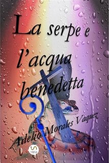 Adelio Morales Vaquez - La serpe e l'acqua benedetta (2023)