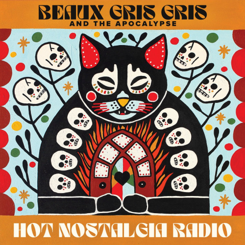 Beaux Gris Gris & The Apocalypse - Hot Nostalgia Radio (2024)