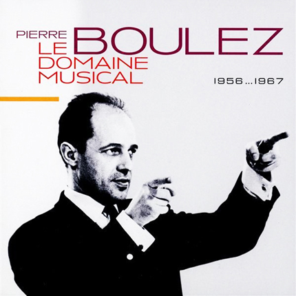 Pierre-Boulez-Le-Domaine-Musical-1956-67