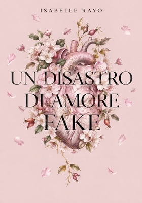 Isabelle Rayo - Un disastro di amore fake (2026)