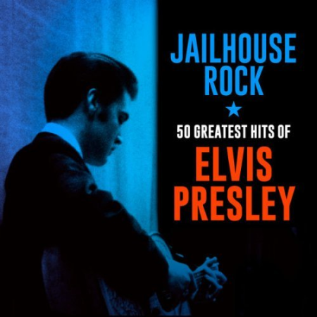 Elvis Presley - Jailhouse Rock: 50 Greatest Hits of Elvis Presley (2020) Mp3