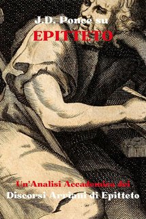 J.D. Ponce - Epitteto. Un'analisi accademica dei Discorsi arriani di Epitteto (2024)