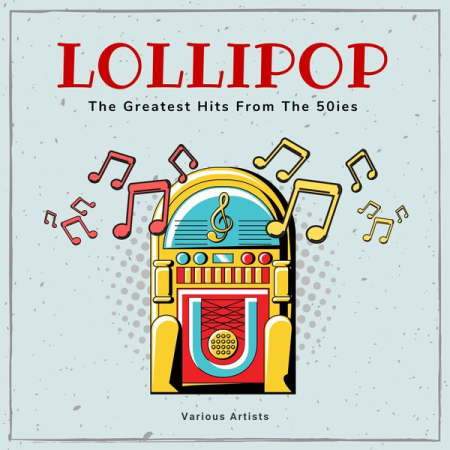 f19ea6a0 6fd7 4185 be3f 555c956403e1 - VA - Lollipop (The Greatest Hits from the 50's) (2023)