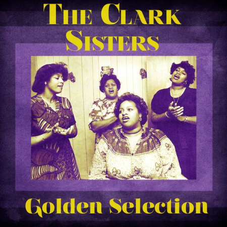 The Clark Sisters - Golden Selection (Remastered) (2020)
