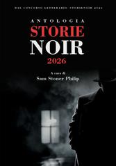 Sam Stoner Philip – Antologia Storie Noir 2026 (2026)