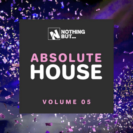 VA - Nothing But.. Absolute House Vol. 05 (2021)