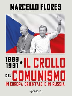 Marcello Flores – 1989-1991. Il crollo del comunismo in Europa orientale e in Russia (2021)